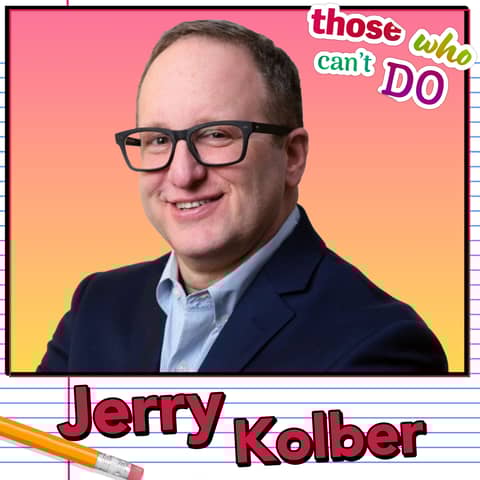 The Future of Edutainment: Lessons from Jerry Kolber The Future of Edutainment: Lessons from Jerry Kolber