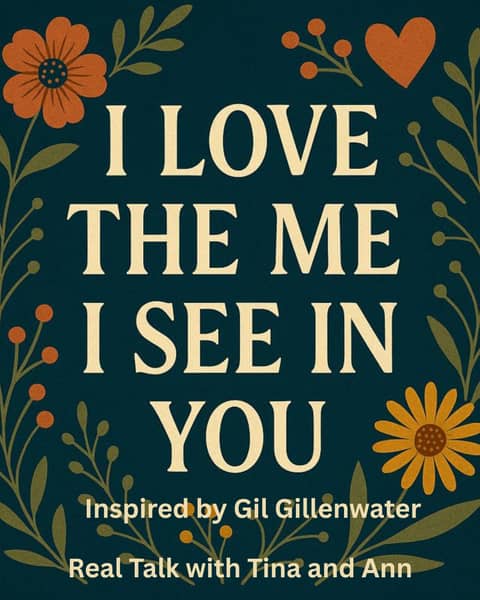 I love the Me I see in you: Inspired by Gil Gillenwater I love the Me I see in you: Inspired by Gil Gillenwater