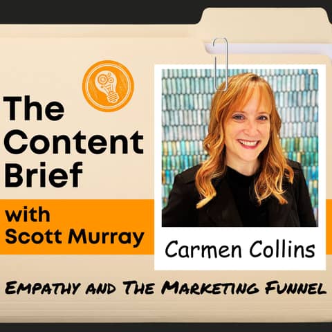 Does Empathy Break The Marketing Funnel? (with Carmen Collins)