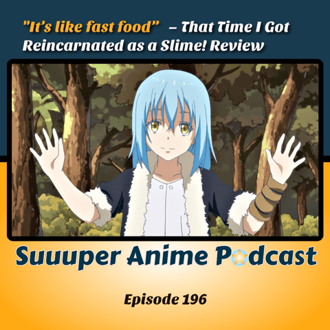 “It’s like fast food” – That Time I Got Reincarnated as a Slime! Suuuper Anime Review! | Ep.196