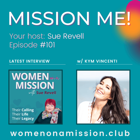 #101: Mission Me! with Kym Vincenti