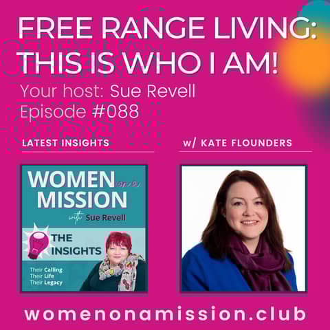 #088: Looking back on: "Free Range Living: This Is Who I Am" with Kate Flounders