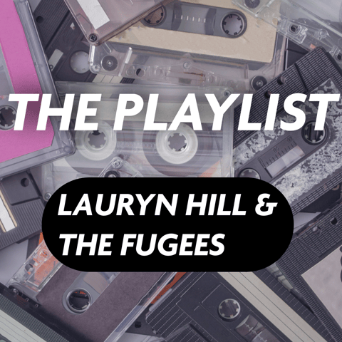 The Ultimate Lauryn Hill and the Fugees Playlist | The Playlist