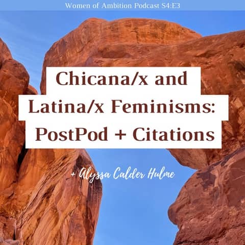 Chicana/x and Latina/X Feminisms: PostPod + Citations Chicana/x and Latina/X Feminisms: PostPod + Citations