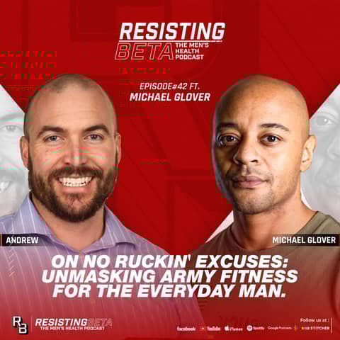 Ep 42: No Ruckin' Excuses: Unmasking Army Fitness for the Everyday Man w/ Michael Glover