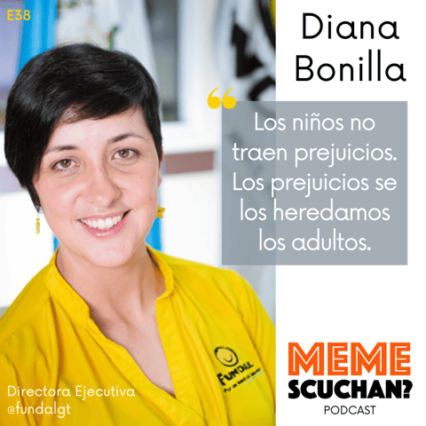 E38 | Un Mundo Más Humano | Diana Bonilla