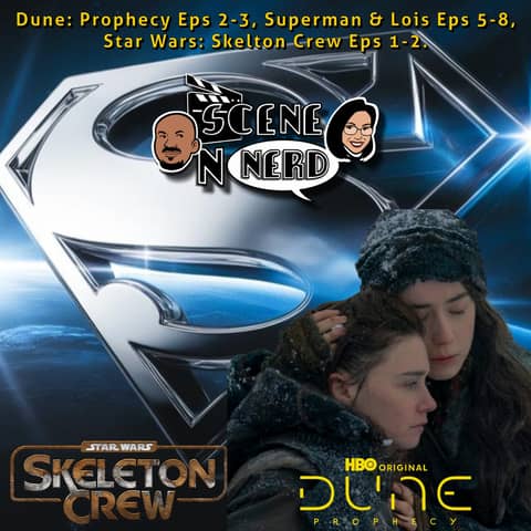 Dune Prophecy, Superman & Lois and Star Wars: Skeleton Crew Reviews | Eps 2-3, 5-8, 1-2
