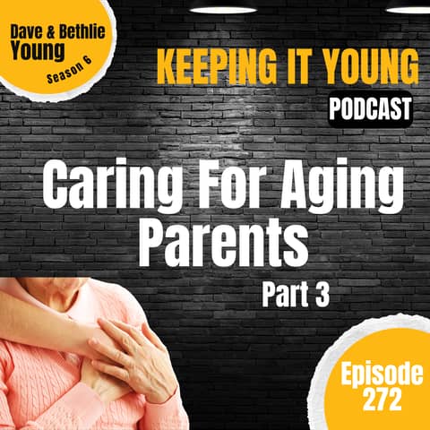 Caring For Aging Parents Part 3