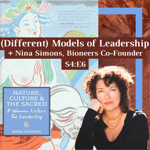 (Different) Models of Leadership + Nina Simons, Bioneer Co-Founder (Different) Models of Leadership + Nina Simons, Bioneer Co-Founder