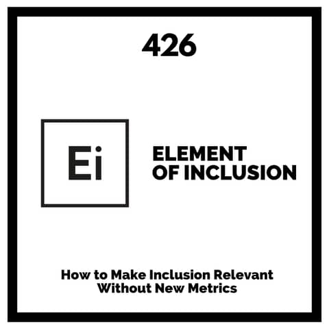 How to Make Inclusion Relevant Without New Metrics