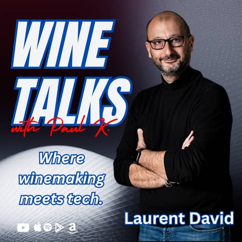 From Vineyards to AI: How Technology Is Shaping the Future of Wine with Laurent David.