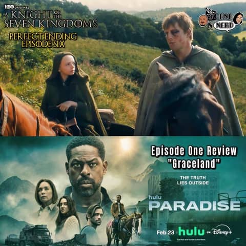 A Knight of the Seven Kingdoms Ep 6 & Paradise Season 2 Ep 1: The End and the Beginning