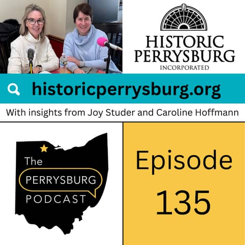Historic Perrysburg Inc. with insights from Joy Studer and Caroline Hoffmann