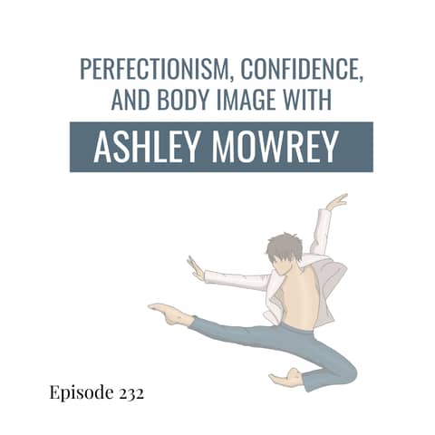 232. A More Positive Convention Experience: Perfectionism, Confidence & Body Image with Ashley Mowrey