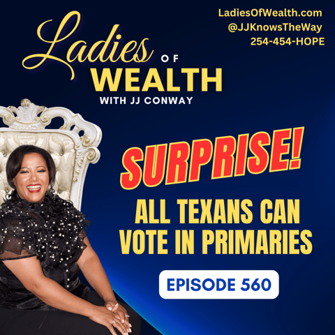 Episode 560: Voting Surprise - All Texans Can Vote in Texas Primaries