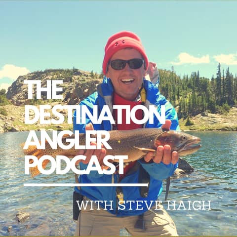 The Destination Angler Podcast