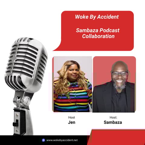 Woke By Accident & Sambaza Podcast- S 8 E 234 : Renew or Let it Expire?