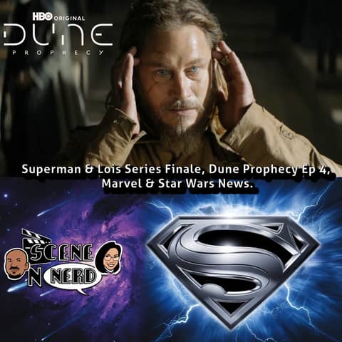 Dune Prophecy Ep 4, Superman and Lois Series Finale, Star Wars and Marvel News.