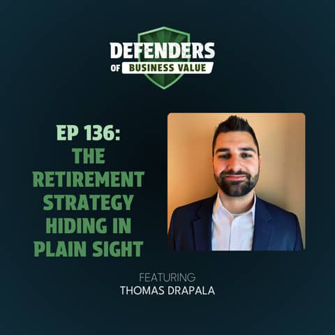 EP 136: The Retirement Strategy Hiding in Plain Sight with Thomas Drapala