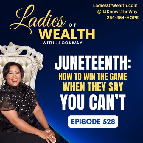 Episode 528: Juneteenth Part 2 – How to Win the Game When They Say You Can’t