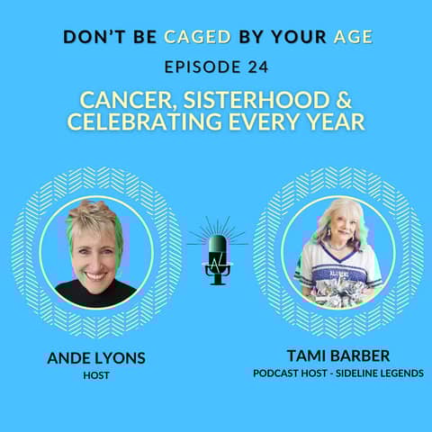 EP 24 Cancer, Sisterhood, and Celebrating Every Year