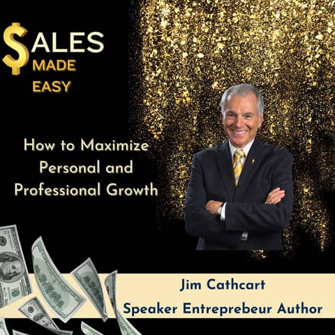 How to Maximize Personal and Professional Growth With Jim Cathcart