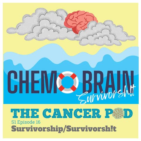 Survivorship / Survivorsh!t: Chemo Brain