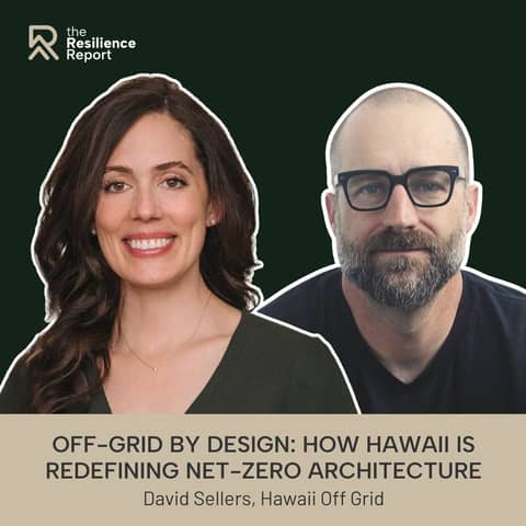 Why the Future of Architecture Is Off-Grid: Climate-Resilient Design Without Compromising Aesthetics ft. David Sellers (Hawaii Off Grid)