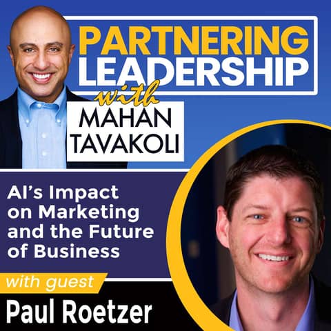 258 AI’s Impact on Marketing and the Future of Business with Paul Roetzer, Founder & CEO, Marketing AI Institute & Co-Author of Marketing Artificial Intelligence | Partnering Leadership AI Global Thought Leader