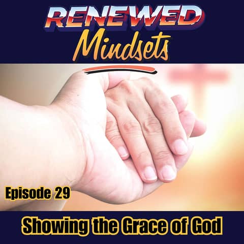 Showing the Grace of God