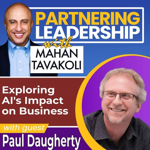 265 Exploring AI's Impact on Business with Paul Daugherty: Accenture CTO & Co-author of Radically Human: How New Technology Is Transforming Business and Shaping Our Future | Partnering Leadership AI Global Thought Leader