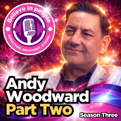 Andy Woodward: Trauma, False Accusation, Alcohol Recovery and Rebuilding Life After Collapse