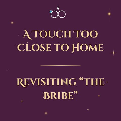 A Touch Too Close to Home: Revisiting "The Bribe"