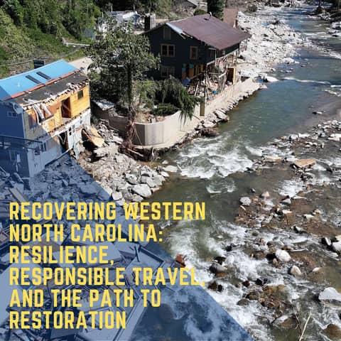 Recovering Western North Carolina: Resilience, Responsible Travel, and the Path to Restoration
