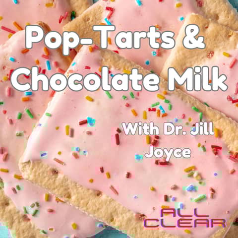 Pop-Tarts & Chocolate Milk With Dr. Jill Joyce