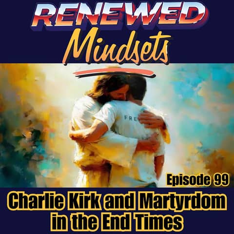 Charlie Kirk and Martyrdom in the End Times