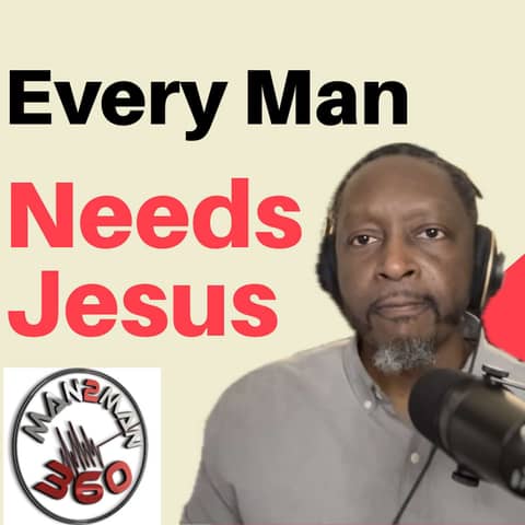 Every Man Needs Jesus
