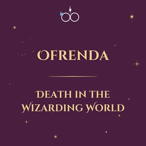 Ofrenda: Death in the Wizarding World