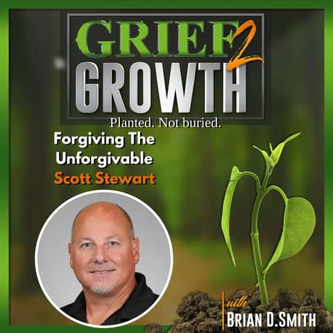 Forgiving The Unforgiveable- When Your Father Kills Your Mother- Scott Stewart EP 427