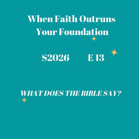 When Faith Outruns Your Foundation