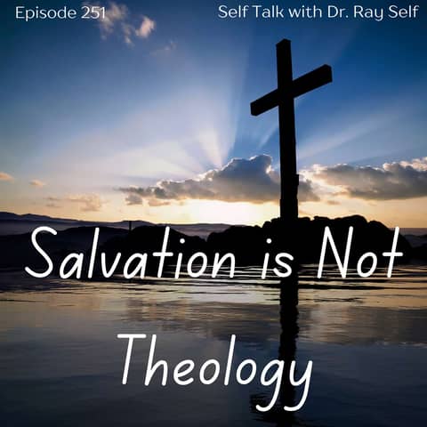 Salvation is Not Theology