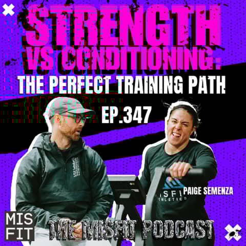 Strength vs Conditioning: The Perfect Training Path - E.347
