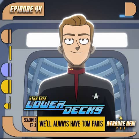 Lower Decks "We'll Always Have Tom Paris" Review