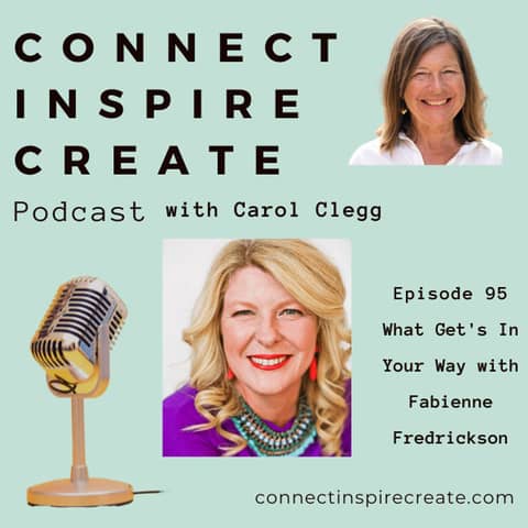95: What Get's In Your Way with Fabienne Fredrickson