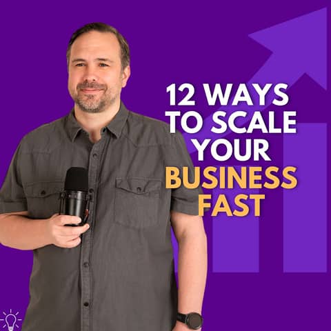 12 Game-Changing Strategies to Scale Your Business Growth FAST with Mark Hayward