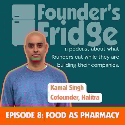 Food as Pharmacy with Kamal Singh, Cofounder & COO of Halitra Food as Pharmacy with Kamal Singh, Cofounder & COO of Halitra