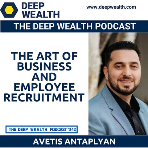 Entrepreneur and Co-Founder Avetis Antaplyan Of HireClout  Shares The Art Of Business And Employee Recruitment (#342)
