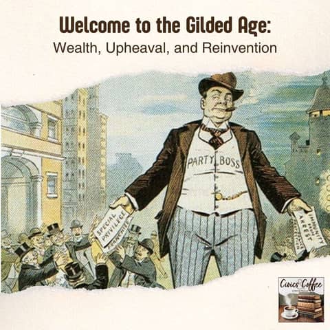 Welcome to the Gilded Age: Wealth, Upheaval, and Reinvention