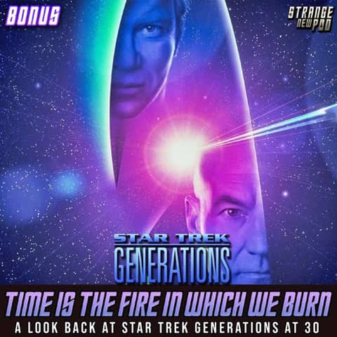 Time is the Fire in Which We Burn | Star Trek Generations at 30