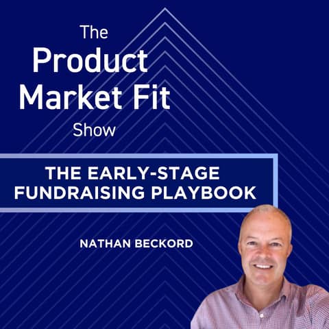 The early-stage fundraising playbook—here's how to raise your first few rounds. | Nathan Beckord, Host of How I Raised It